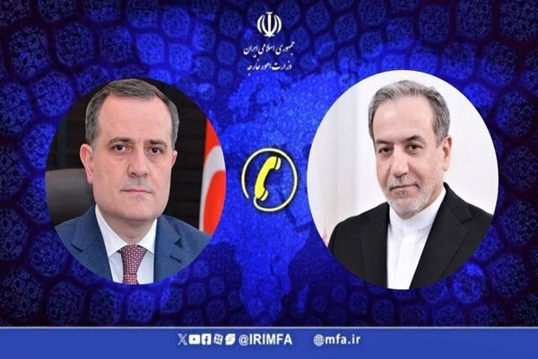 تماس تلفنی وزیر خارجه جمهوری آذربایجان با عراقچی
